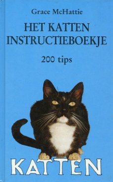 Grace McHattie ~ Het Katten-Instructieboekje (200 tips)