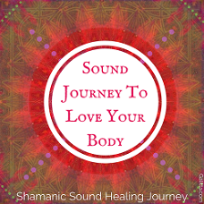 Sound Healing Journey To Love Your Body More