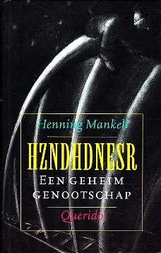 HZNDHDNESR, EEN GEHEIM GENOOTSCHAP - Henning Mankell 