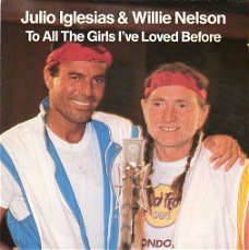 Julio Iglesias & Willie Nelson – To All The Girls I've Loved Before (1984)