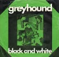 Greyhound – Black And White (1971) - 0 - Thumbnail