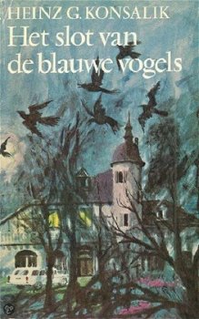 Heinz G. Konsalik - Het Slot Van De Blauwe Vogels (Hardcover/Gebonden) - 0