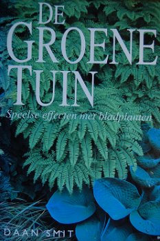 De Groene Tuin; Speelse effecten met bladplanten - 0