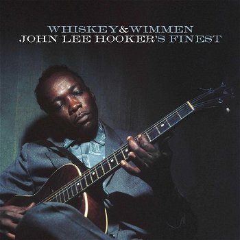 John Lee Hooker – Whiskey & Wimmen: John Lee Hooker's Finest (CD) Nieuw/Gesealed - 0