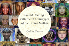 Sound Healing with the 13 archetypes of the Divine Mother