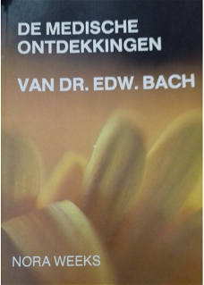 Medische Ontdekkingen Van Dr. Edw. Bach