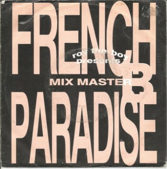 Roy The Boy Presents Mix Master B – French Paradise (1990) - 0