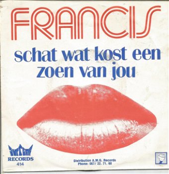 Francis – Schat Wat Kost Een Zoen Van Jou (1973) - 0
