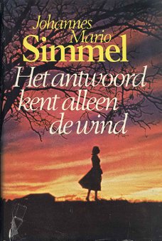 Johannes Mario Simmel  -  Het Antwoord Kent Alleen De Wind  (Hardcover/Gebonden)