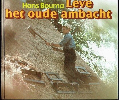 Hans Bouma - Leve Het Oude Ambacht (Hardcover/Gebonden) - 0