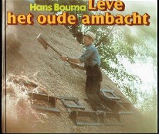 Hans Bouma -  Leve Het Oude Ambacht  (Hardcover/Gebonden)