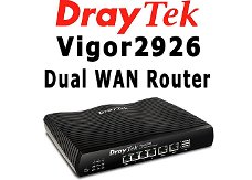 Draytek Vigor2926 Gigabit Dual WAN Firewall Security Router