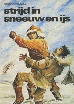 Henri Arnoldus ~ Strijd in sneeuw en ijs - 0