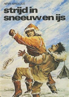 Henri Arnoldus ~ Strijd in sneeuw en ijs