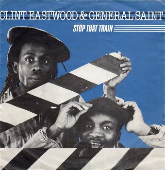 Clint Eastwood & General Saint – Stop That Train (1983) - 0