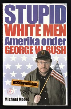 STUPID  WHITE  MEN - Michael Moore