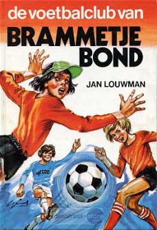 Jan Louwman ~ Brammetje Bond 1: De voetbalclub van Brammetje