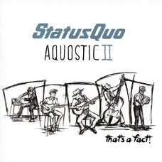 Status Quo – Aquostic II : That's A Fact !  (2 CD) Nieuw/Gesealed