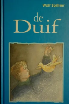 Wolf Spillner  -  De Duif  (Hardcover/Gebonden)  Kinderjury 