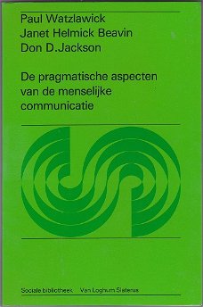 Paul Watzlawick, Beavin, Jackson: De pragmatische aspecten van de menselijke communicatie