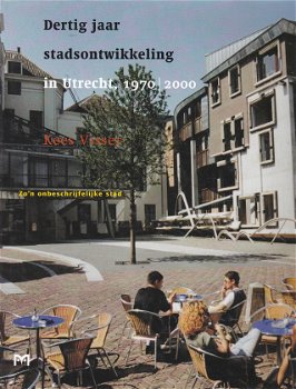 Dertig jaar stadsontwikkeling in Utrecht 1970-2000 - 0