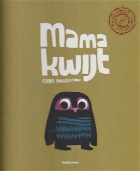 MAMA KWIJT - Chris Haughton - 0