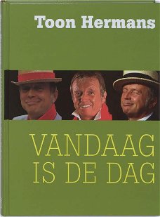 Toon Hermans  -  Vandaag Is De Dag  (Hardcover/Gebonden) Groene Achtergrond