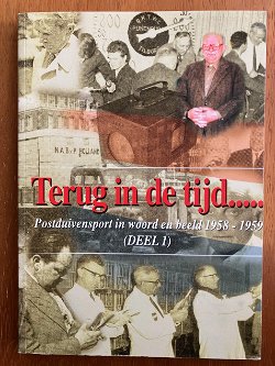 Terug in de tijd - Postduivensport in woord en beeld 1958-1959 (Deel 1)