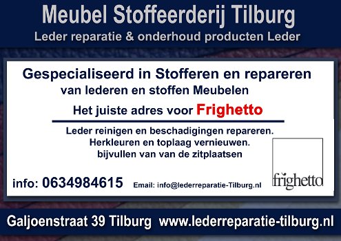 Frighetto Leder reparatie en Stoffeerderij Tilburg Galjoenstraat 39 - 0