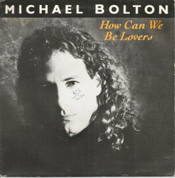 Michael Bolton – How Can We Be Lovers (1990) - 0
