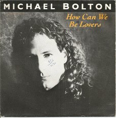 Michael Bolton – How Can We Be Lovers (1990)