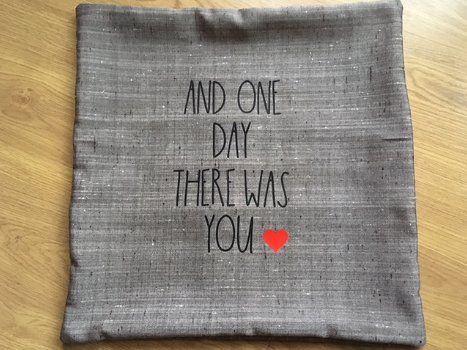 Valentijnsdag cadeau kussenhoes And one day there was you - 2