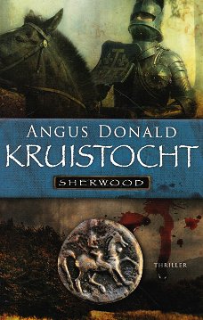 KRUISTOCHT, SHERWOOD deel 2 - Angus Donald 