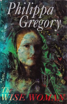 THE WISE WOMAN - Philippa Gregory - 0