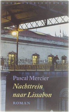 Pascal Mercier  -  Nachttrein Naar Lissabon