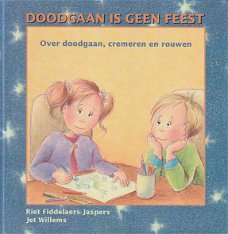 DOODGAAN IS GEEN FEEST - Riet Fiddelaers-Jaspers