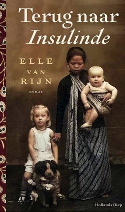 TERUG NAAR INSULINDE - Historische roman van Elle van Rijn