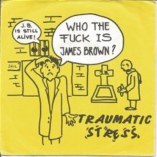 Traumatic Stress – Who The Fuck Is James Brown? (1991)