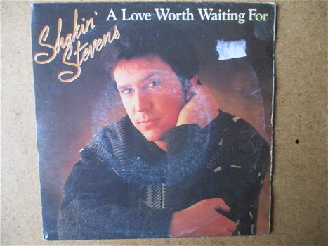 a5617 shakin stevens - a love worth waiting for - 0