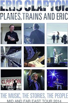 Eric Clapton – Planes, Trains And Eric: The Music, The Stories, The People - Mid And Far East Tour - 0