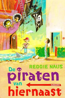 DE PIRATEN VAN HIERNAAST - Reggie Naus