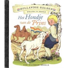 Agave Kruijssen - Willem Van Oranje Het Hondje van de Prins (Hardcover/Gebonden) Hollandse Helden