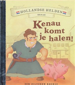 Lydia Rood - Kenau Komt Je Halen ! (Hardcover/Gebonden) Hollandse Helden Een Zilveren Boekje Nieuw - 0
