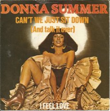 Donna Summer – Can't We Just Sit Down (And Talk It Over) / I Feel Love