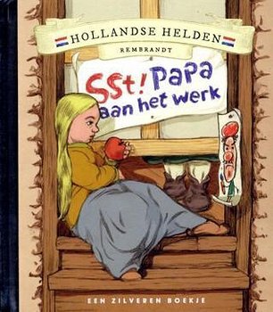 Typex - Rembrandt - Sst! Papa Aan Het Werk (Hardcover/Gebonden) Hollandse Helden Een Zilveren - 0