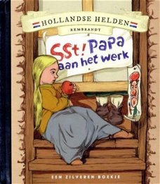Typex - Rembrandt - Sst! Papa Aan Het Werk (Hardcover/Gebonden) Hollandse Helden Een Zilveren