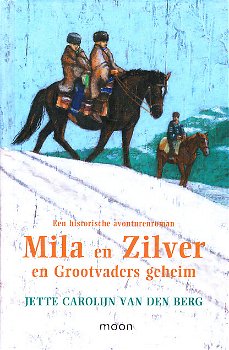 MILA EN ZILVER EN GROOTVADERS GEHEIM - Jette Carolijn van den Berg (2) - 0