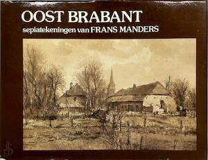 Frans Manders - Oost Brabant Sepiatekeningen Van Frans Manders (Hardcover/Gebonden) - 0