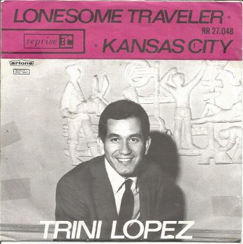 Trini Lopez – Kansas City / Lonesome Traveler (1964) - 0