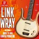 Link Wray - Link Wray & the Rock 'N' Roll Guitar Pioneers (3 CD) Nieuw/Gesealed - 0 - Thumbnail